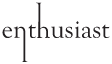 Enthusiast